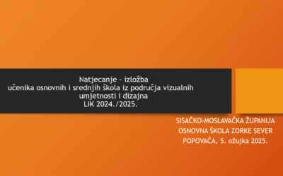 Natjecanje–izložba učenika osnovnih i srednjih škola iz područja vizualnih umjetnosti i dizajna ‒ LIK 2024./2025., Sisačko – moslavačka županija.